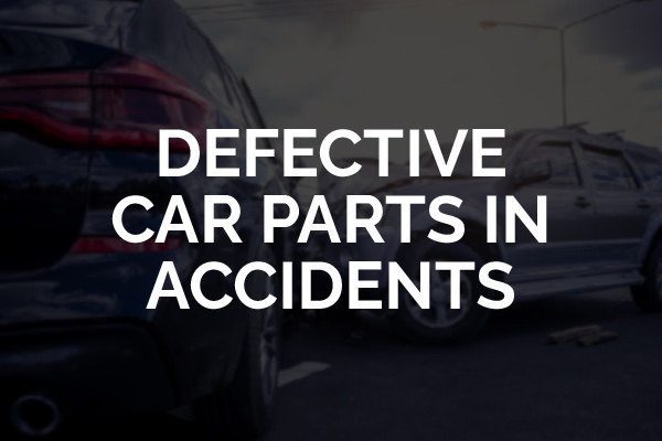 Prove That Defective Auto Parts Are Responsible For Your Traffic Accident